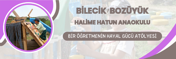 BİR ÖĞRETMENİN HAYAL GÜCÜ ATÖLYESİ