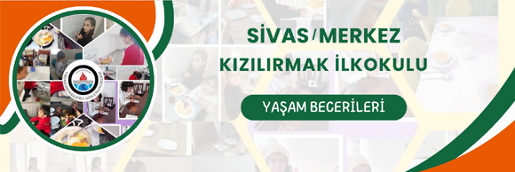 YAŞAM BECERİLERİ ETKİNLİKLERİ