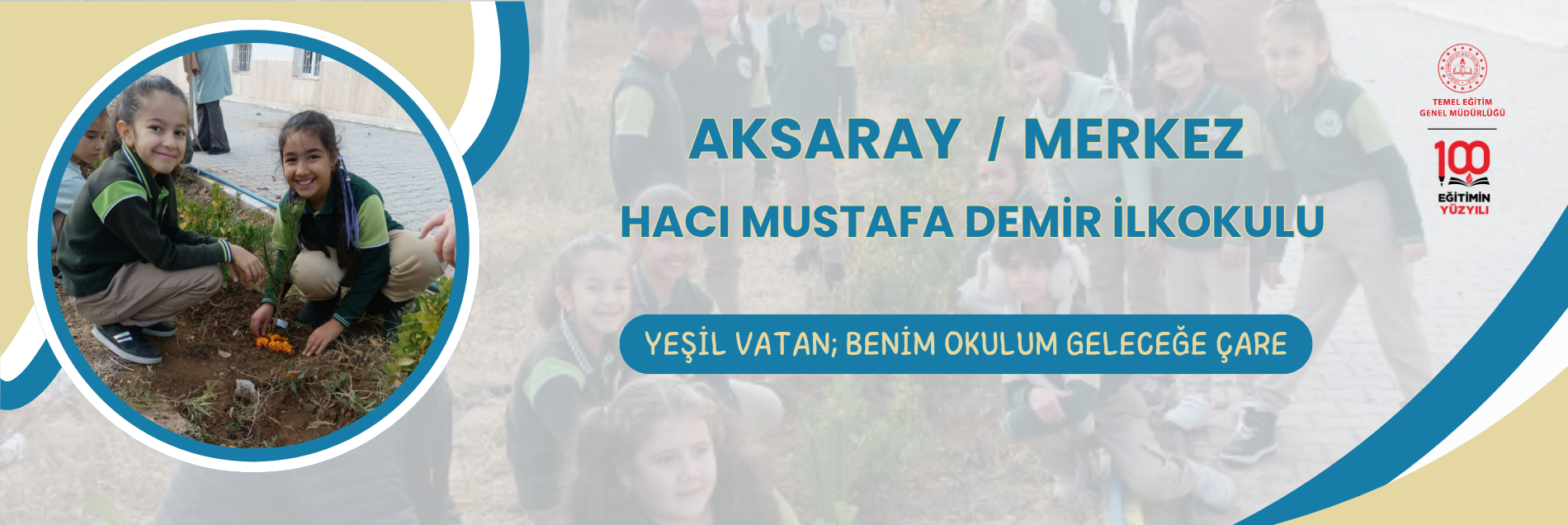 YEŞİL VATAN, BENİM OKULUM GELECEĞE ÇARE