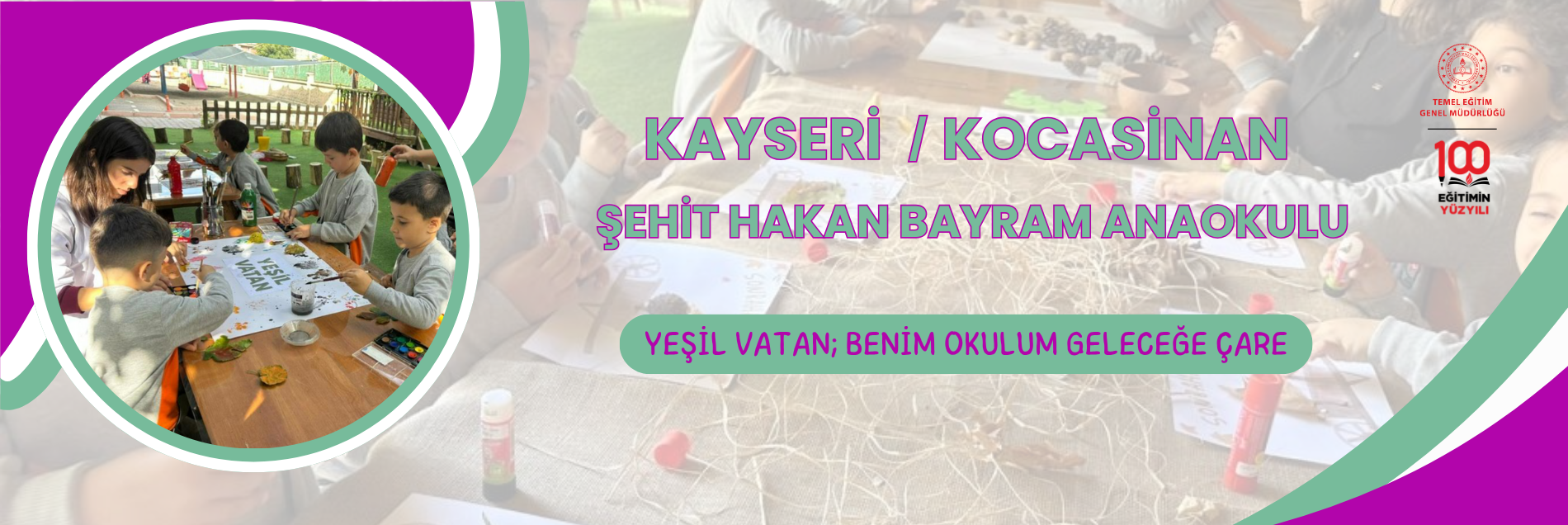 "BENİM OKULUM GELECEĞE ÇARE - YEŞİL VATAN"