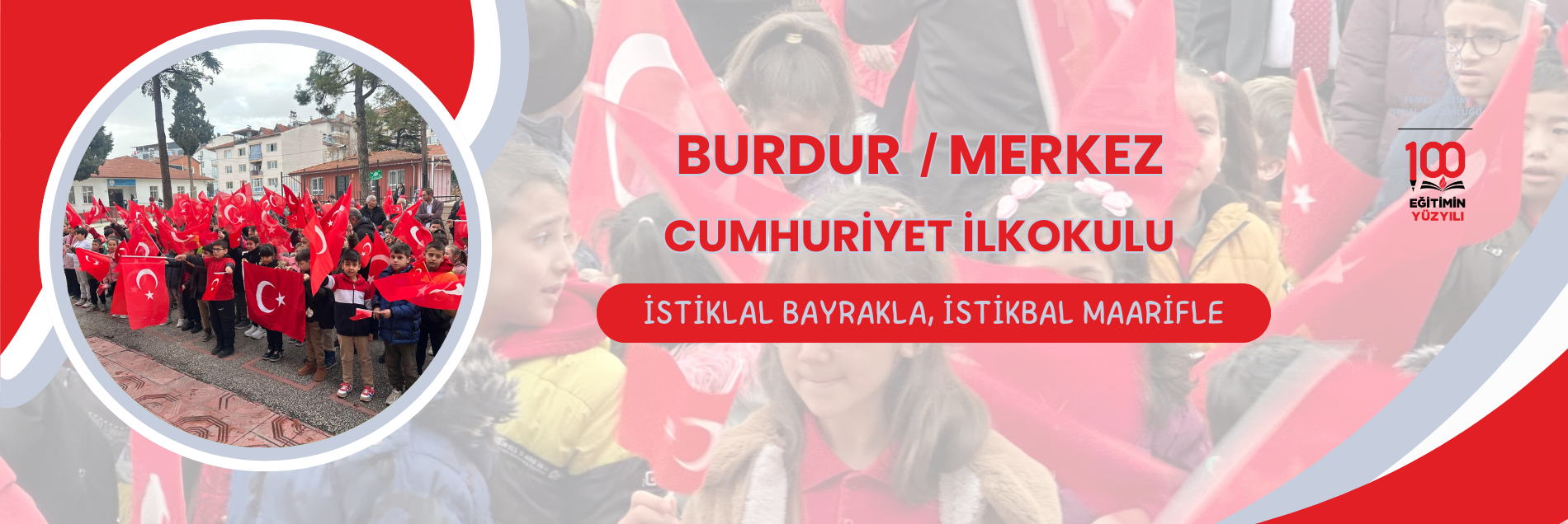 İSTİKLAL BAYRAKLA İSTİKBAL MAARİFLE