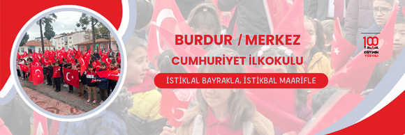 İSTİKLAL BAYRAKLA İSTİKBAL MAARİFLE