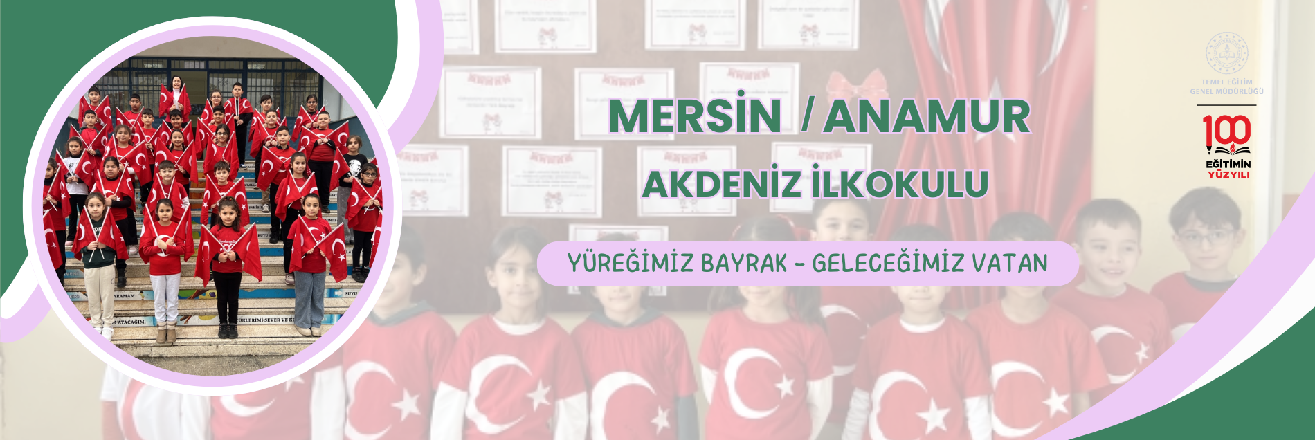 YÜREĞİMİZ BAYRAK GELECEĞİMİZ VATAN